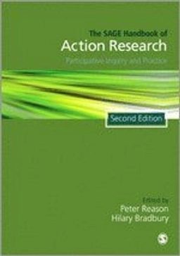 The SAGE handbook of action research : participative inquiry and practice; Peter Reason, Hilary Bradbury; 2013
