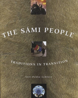 The Sámi people : traditions in transition; Veli-Pekka Lehtola; 2004