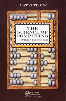The Science of Computing; Matti Tedre; 2014