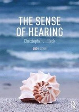 The Sense of Hearing; Christopher J Plack; 2018