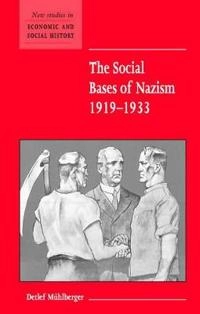 The social bases of Nazism, 1919-1933; Detlef. Mühlberger; 2003