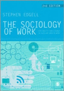 The sociology of work : continuity and change in paid and unpaid work; Stephen. Edgell; 2012