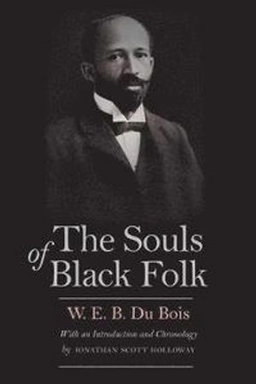 The souls of black folk; W. E. B. Du Bois; 2015
