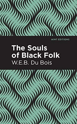 The souls of black folk; W. E. B. Du Bois; 2020