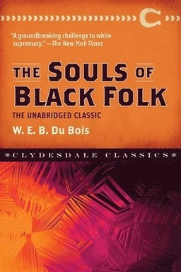 The Souls of Black Folk; W. E. B. Dubois; 2019