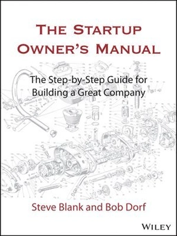 The startup owner's manual : the step-by-step guide for building a great company, Vol. 1; Steven Blank, Bob Dorf; 2020