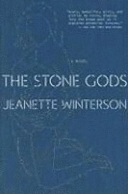 The stone gods; Jeanette Winterson; 2009