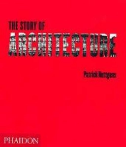 The story of architecture; Patrick Nuttgens; 1997