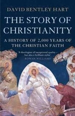 The story of Christianity : a history of 2,000 years of the Christian faith; David Bentley Hart; 2013