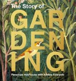 The story of gardening; Penelope Hobhouse; 2019