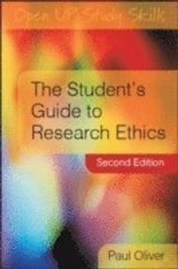 The student's guide to research ethics; Paul Oliver; 2010