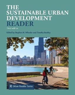 The sustainable urban development reader; Stephen M. Wheeler, Timothy Beatley; 2014