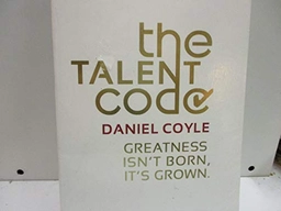 The talent code : greatness isn't born. It's grown; Daniel Coyle; 2010