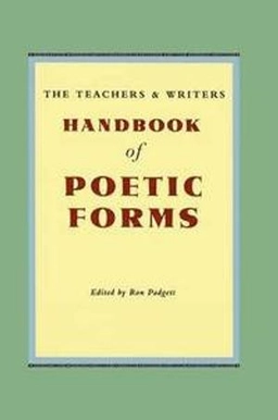The teachers & writers handbook of poetic forms; Ron Padgett; 2000