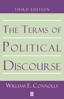 The terms of political discourse; William E. Connolly; 1993