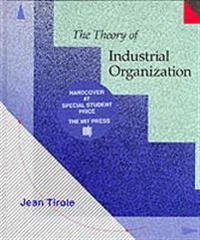 The theory of industrial organization; Jean Tirole; 1988