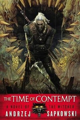 The Time of Contempt; Andrzej Sapkowski; 2013