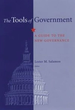 The tools of government : a guide to the new governance; Lester M. Salamon; 2002
