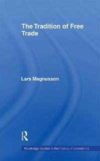 The tradition of free trade; Lars Magnusson; 2004