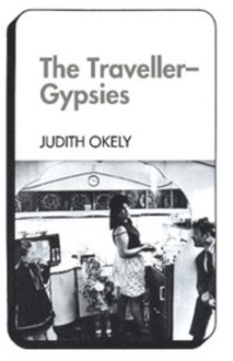 The traveller-gypsies; Judith Okely; 1983