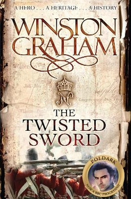 The twisted sword : a novel of Cornwall, 1815; Winston. Graham; 2008
