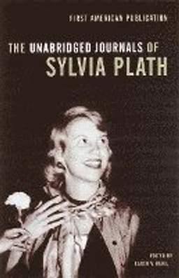 The unabridged journals of Sylvia Plath, 1950-1962; Sylvia Plath; 2000