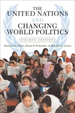 The United Nations and changing world politics; Thomas George Weiss; 2004