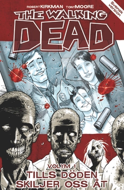The Walking Dead volym 1. Tills döden skiljer oss åt; Robert Kirkman; 2011