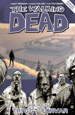 The Walking Dead volym 3. I tryggt förvar; Robert Kirkman; 2012