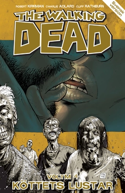The Walking Dead volym 4. Köttets lustar; Robert Kirkman; 2012