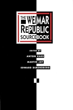 The Weimar Republic sourcebook; Anton Kaes, Martin Jay, Edward Dimendberg; 1994