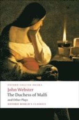 The white devil ; The Duchess of Malfi ; The devil's law-case ; A cure for a cuckold; John Webster; 2009