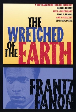The wretched of the earth; Frantz Fanon; 2004