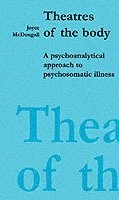 Theatres of the body - psychoanalytic approach to psychosomatic illness; Joyce Mcdougall; 1989