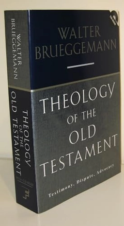 Theology of the Old Testament; Walter Brueggemann; 2005