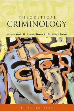 Theoretical criminology; Thomas J. Bernard; 2002