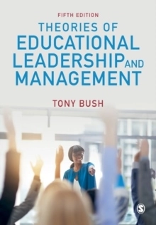 Theories of Educational Leadership and Management; Tony Bush; 2020