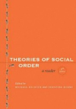 Theories of social order : a reader; Michael Hechter, Christine Horne; 2009