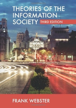 Theories of the information society; Frank Webster; 2006
