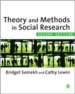 Theory and methods in social research; Bridget Somekh, Cathy Lewin; 2011