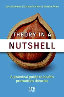 Theory in a nutshell : a practical guide to health promotion theories; Don Nutbeam; 2022