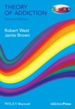 Theory of Addiction; Robert West, Jamie Brown; 2013