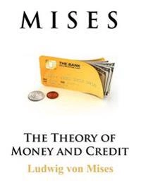 Theory of Money and Credit; Ludwig Von Mises, Ludwig Von Mises; 2010