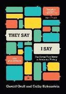 "They say / I say" : the moves that matter in academic writing; Gerald Graff; 2017
