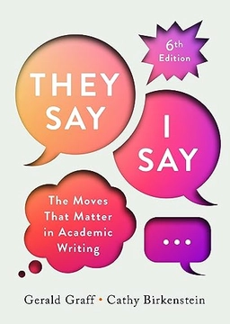 "They say / I say" : the moves that matter in academic writing; Gerald Graff; 2024