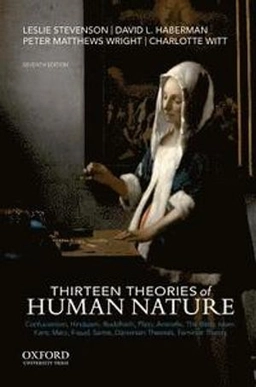 Thirteen theories of human nature; Leslie Forster Stevenson; 2018