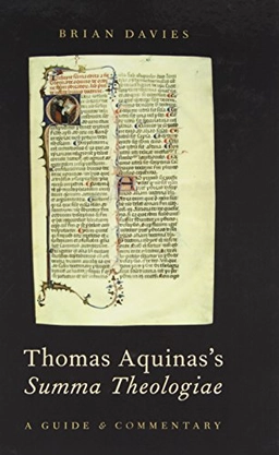 Thomas Aquinas's Summa theologiae : a guide and commentary; Brian Davies; 2014