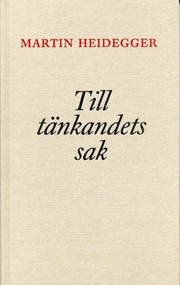 Till tänkandets sak; Martin Heidegger; 1998