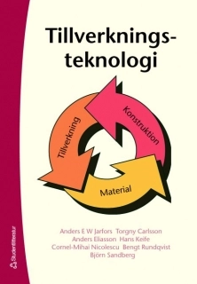 Tillverkningsteknologi; Anders E. W. Jarfors; 2006