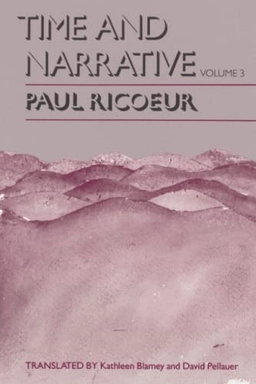 Time and narrative · Vol. 3; Paul Ricœur; 1988